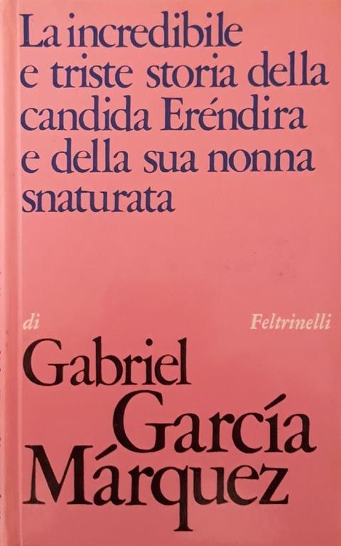 Copertina  La incredibile e triste storia della candida Erendira e della sua nonna snaturata