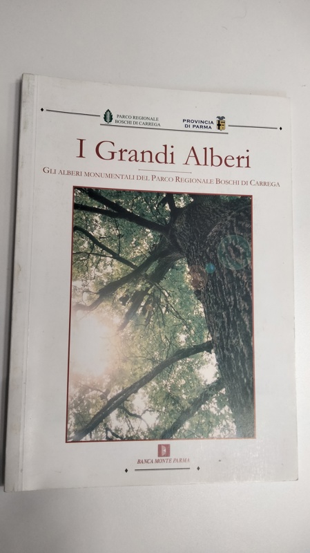 Copertina  I grandi alberi : gli alberi monumentali del Parco Regionale Boschi di Carrega